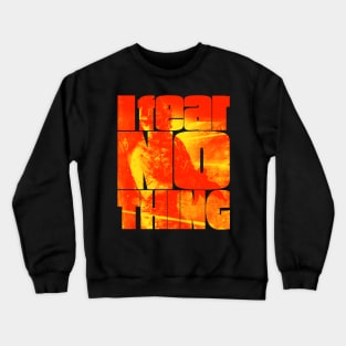 I Fear Nothing Soldier in Action Crewneck Sweatshirt